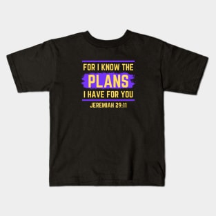 For I Know The Plans I Have For You | Christian Saying Kids T-Shirt